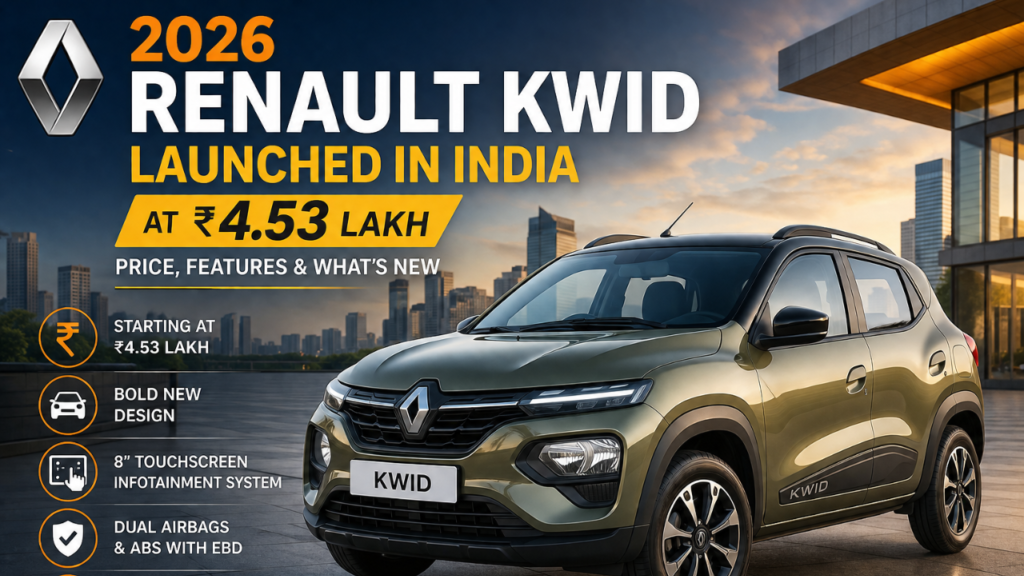 2026 Renault Kwid Launched in India at ₹4.53 Lakh Price, Features & What's New