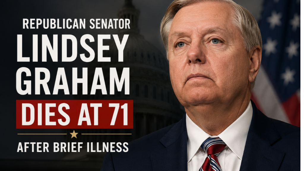 Republican Senator Lindsey Graham Dies at 71 After Brief Illness